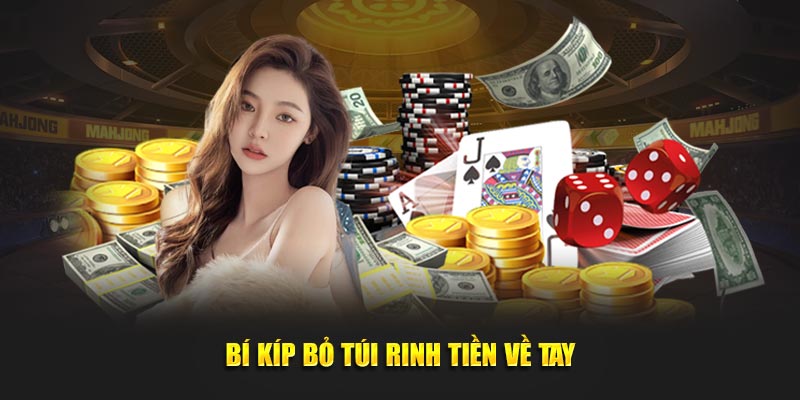 Bí kíp bỏ túi rinh tiền về tay