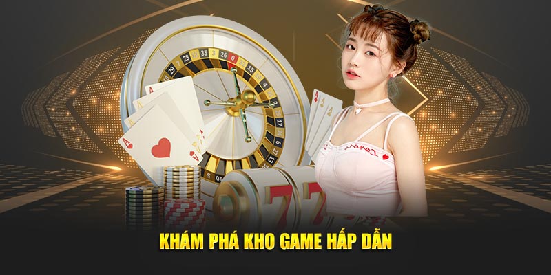 Khám phá kho game hấp dẫn